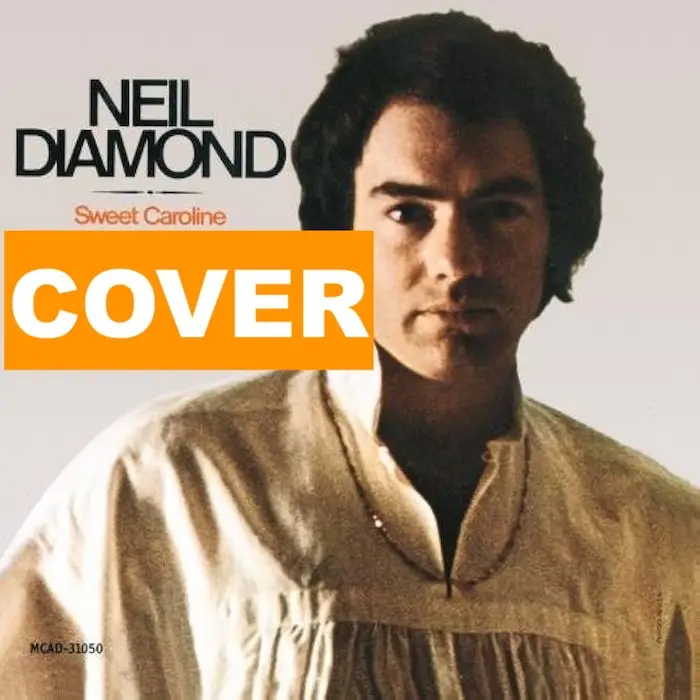 Sweet Caroline Neil Diamond Cover